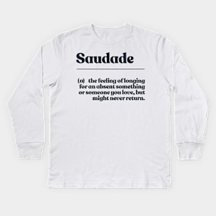 Saudade Definition Design Version #2 Kids Long Sleeve T-Shirt